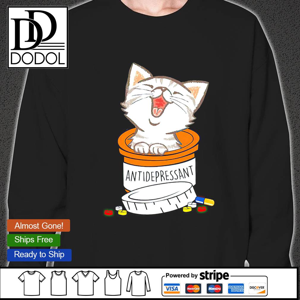 Cat antidepressant shirt sale