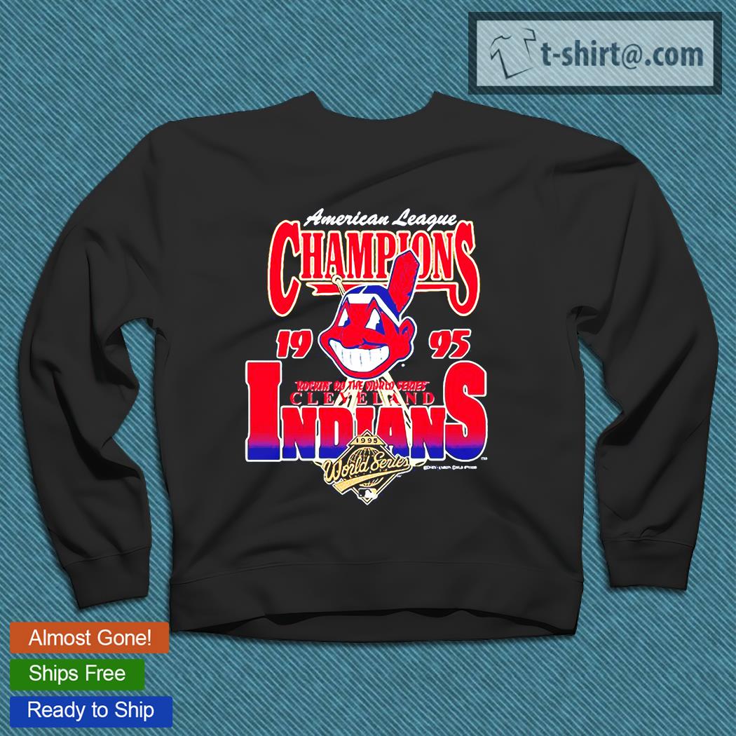 Chief Wahoo American league Champions 1995 Indians T-shirt, hoodie,  sweater, long sleeve and tank top