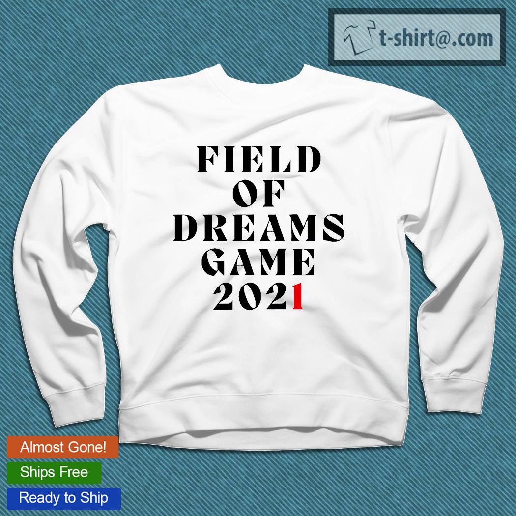 Field of Dreams Game 2021 T-shirt, hoodie, sweater, long ...