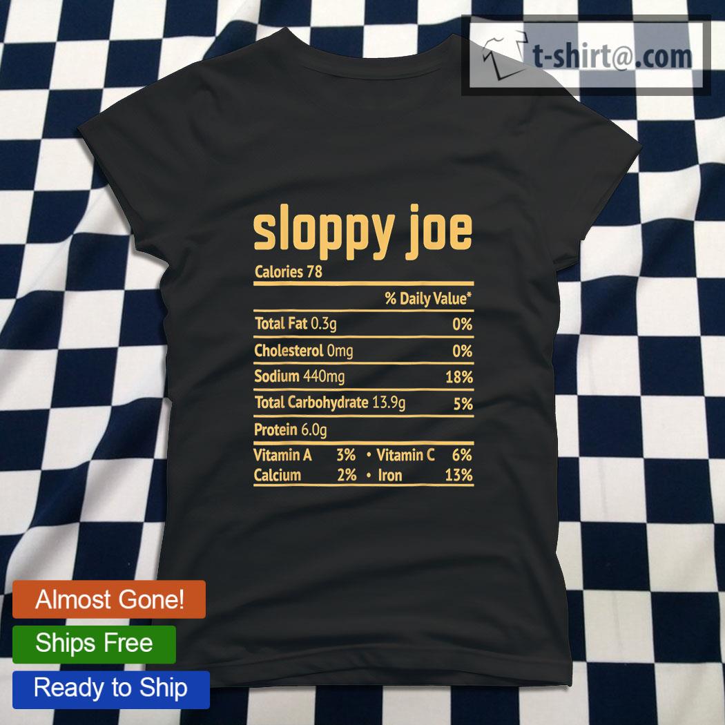 Sloppy Joe nutrition facts Thanksgiving Christmas T-shirt, hoodie, sweater,  long sleeve and tank top