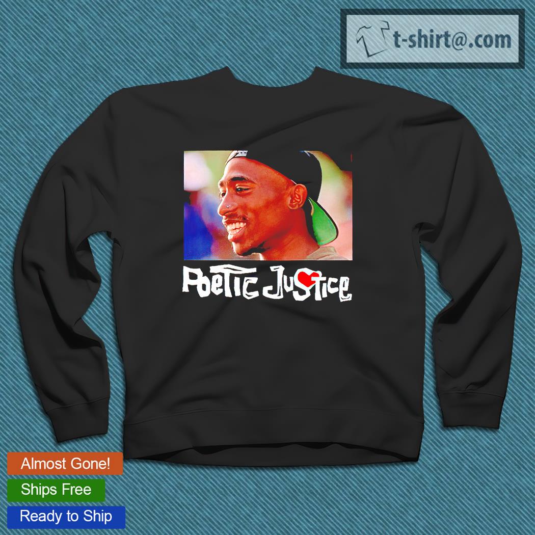 Tupac Shirt Tupac Poetic Justice T-Shirt, hoodie, sweater, long sleeve and  tank top
