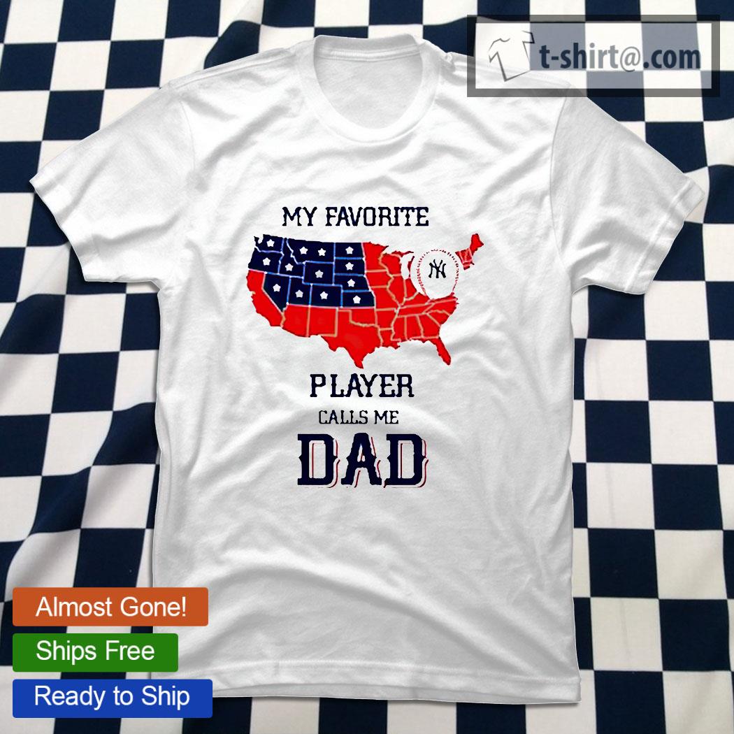 My Favorite New York Yankees Baseball Players Call Me Dad Shirt