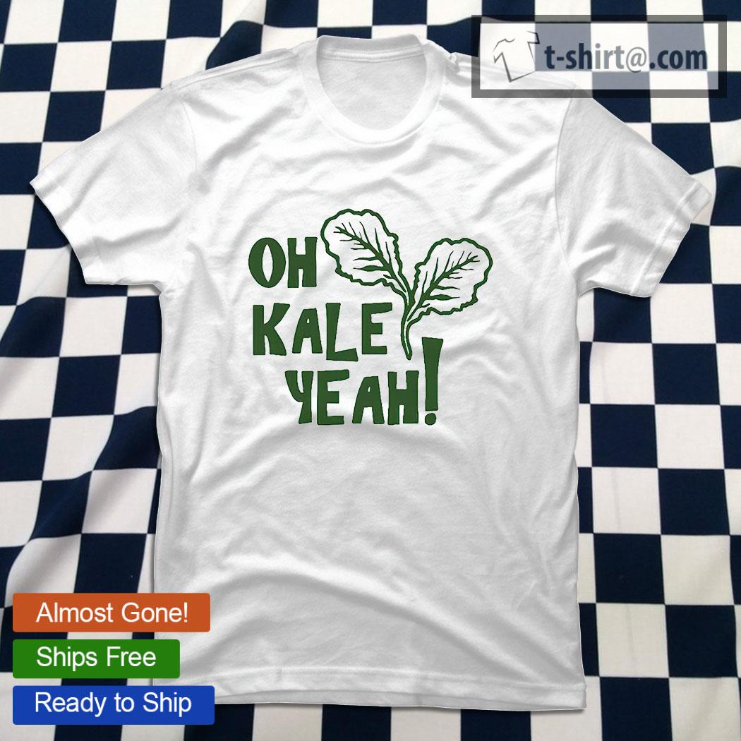 oh kale yeah t shirt