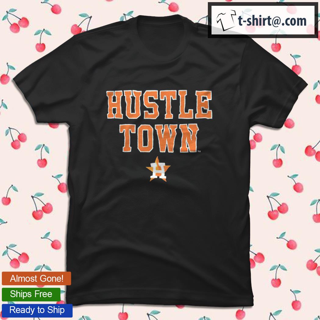 Hustle Town Houston Shirt, hoodie, sweater, long sleeve and tank top