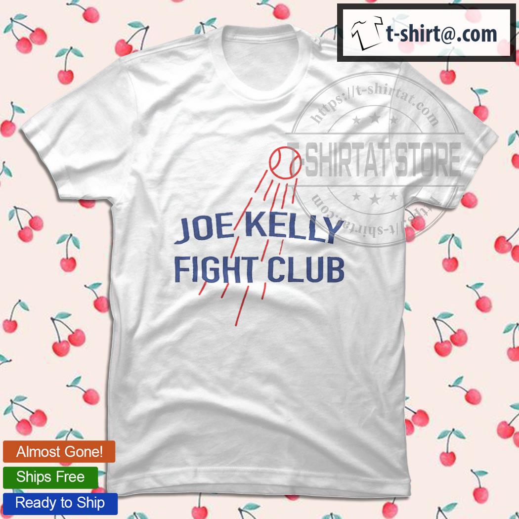 Joe Kelly Fight Club Los Angeles Dodgers T-Shirt, hoodie, sweater, long  sleeve and tank top