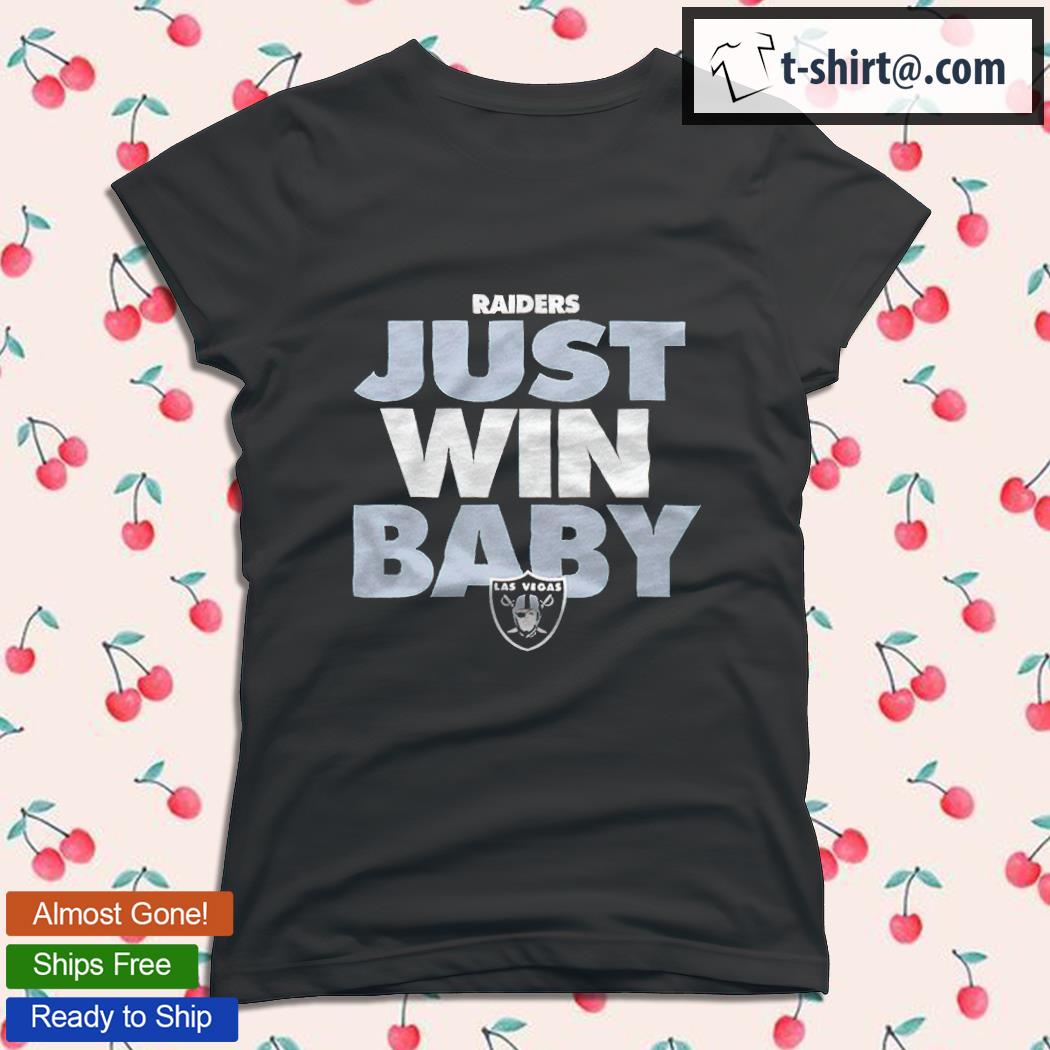 Las vegas raiders merch just win baby shirt, hoodie, sweater and long sleeve