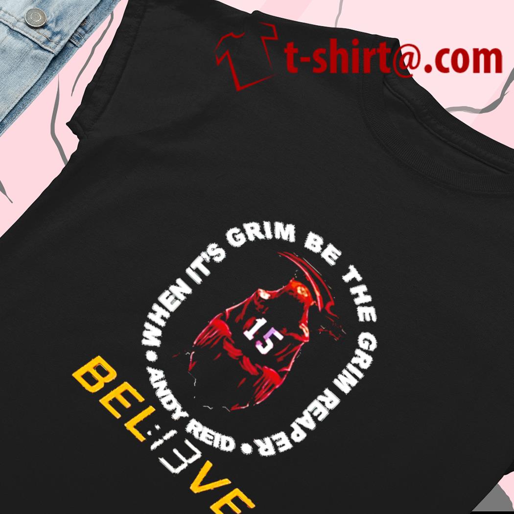 Believe Bel13ve When It's Grim Be The Grim Reaper Andy Reid Hoodie