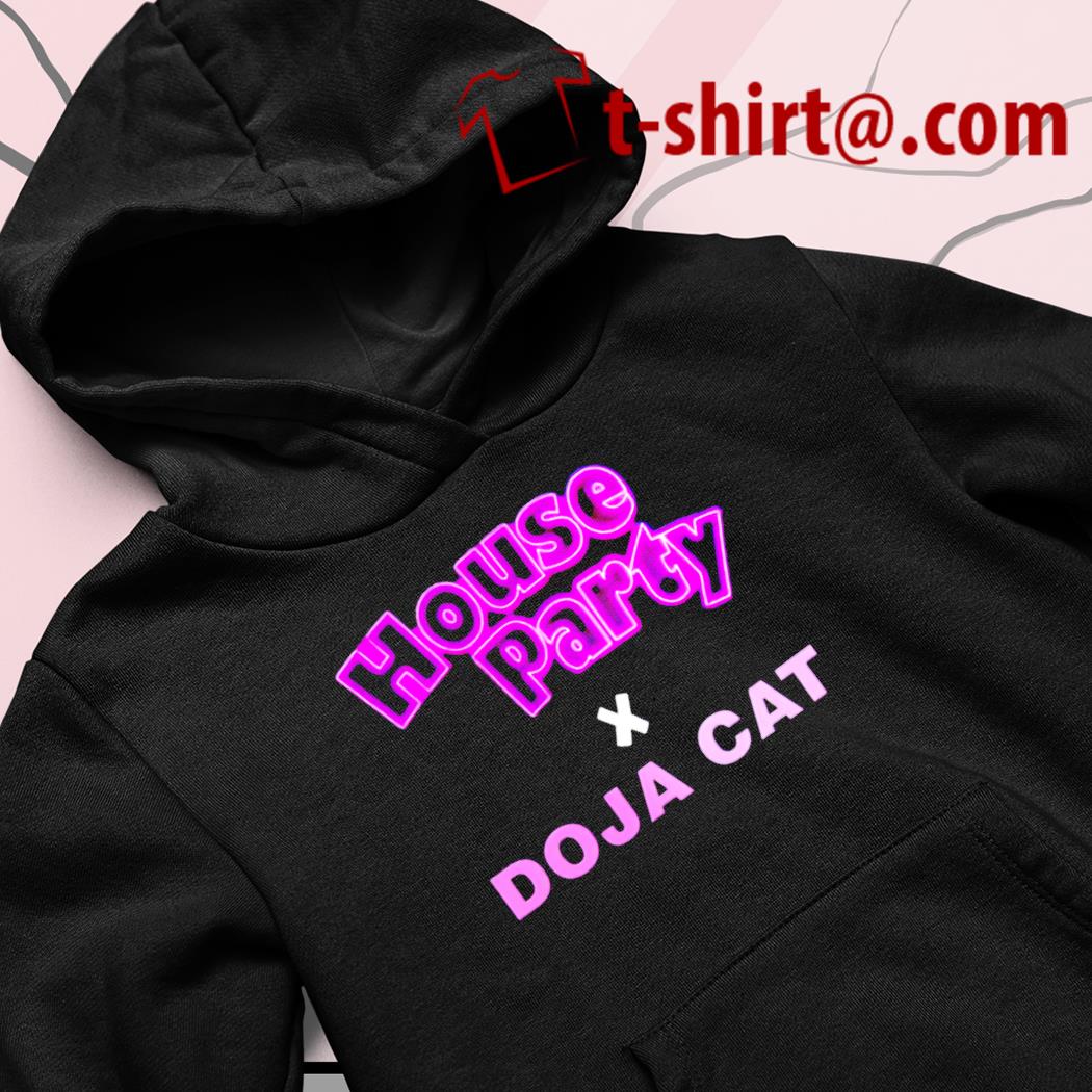 House Party x Doja Cat T-shirt, hoodie, sweater, long sleeve and tank top