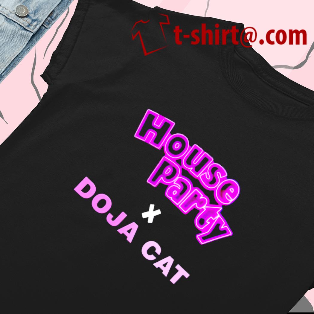 House Party x Doja Cat T-shirt, hoodie, sweater, long sleeve and tank top