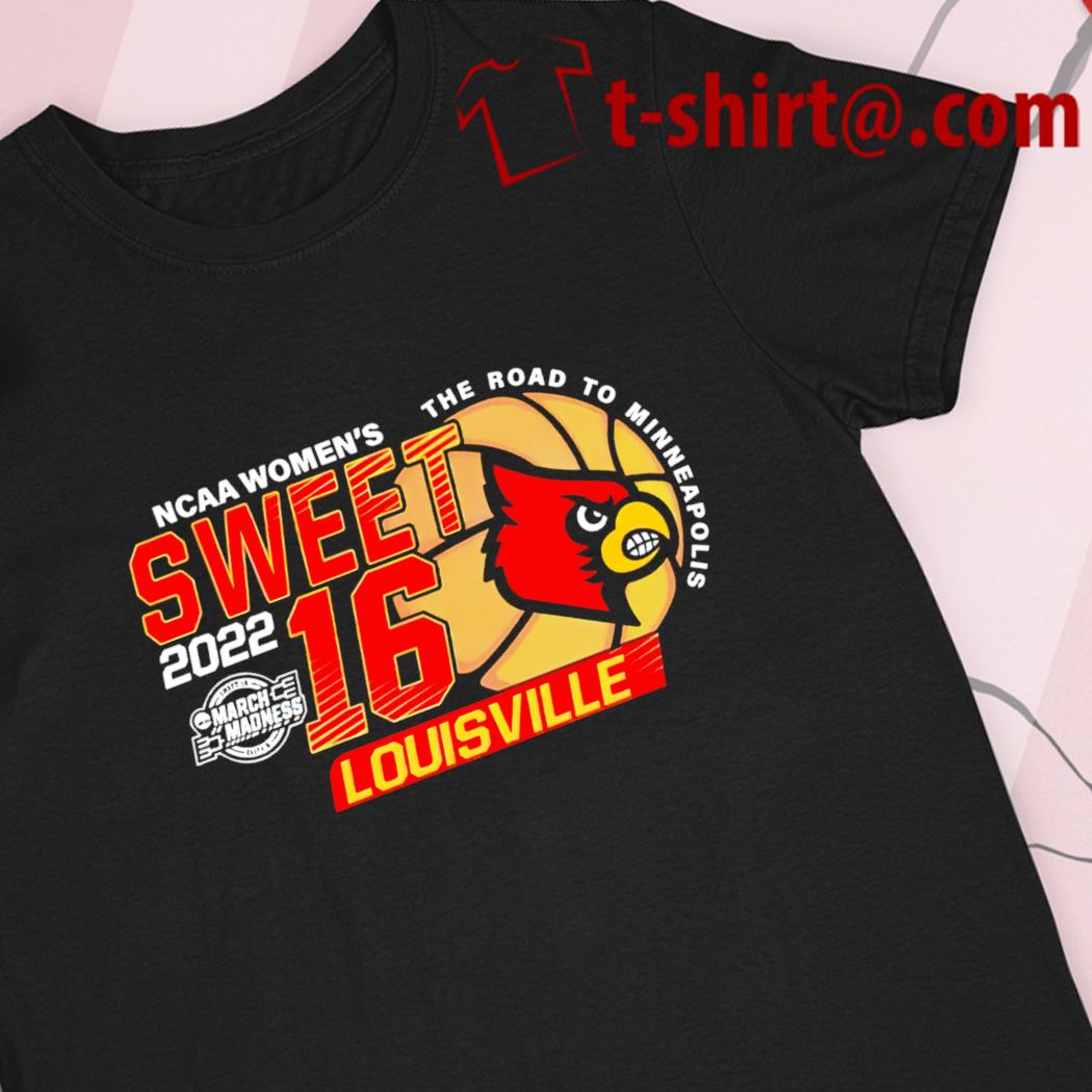 Louisville Cardinals 2022 Ncaa Women's Basketball Sweet 16 The Road To  Minneapolis logo T-shirt, hoodie, sweater, long sleeve and tank top