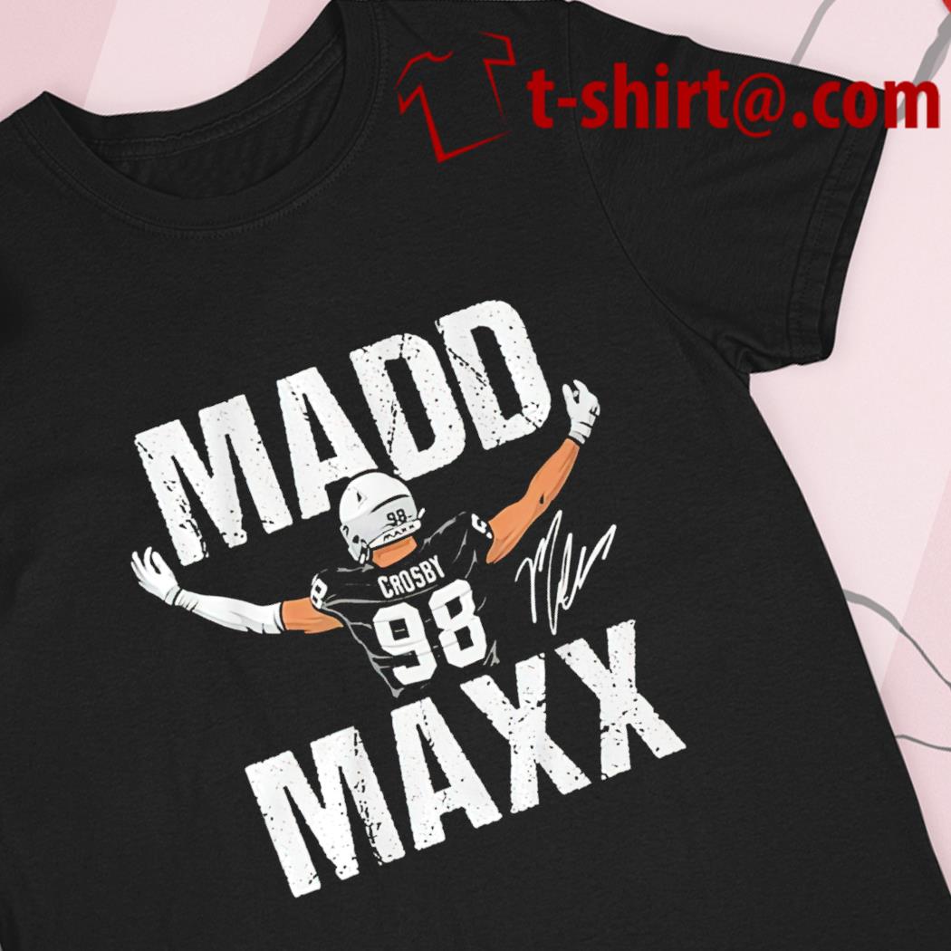 Maxx Crosby Madd Maxx signature T-shirt, hoodie, sweater, long sleeve and  tank top