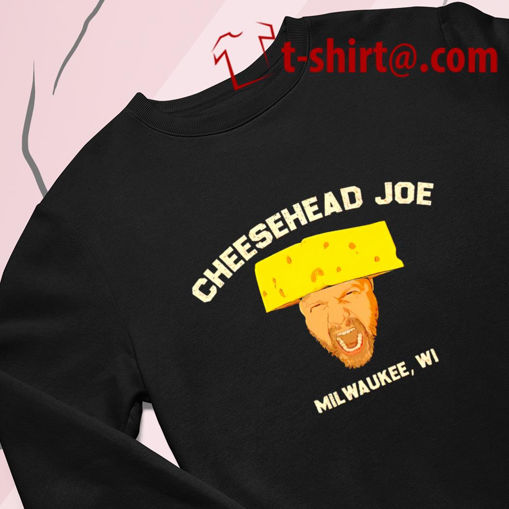 Cheesehead Joe Milwaukee Wi funny T-shirt, hoodie, sweater, long