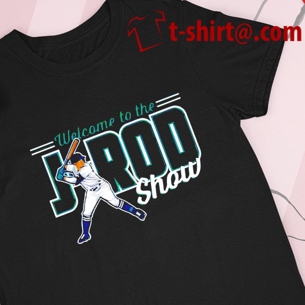 Julio Rodriguez Seattle Mariners Welcome To The J-Rod Show 2022 T-shirt,  hoodie, sweater, long sleeve and tank top