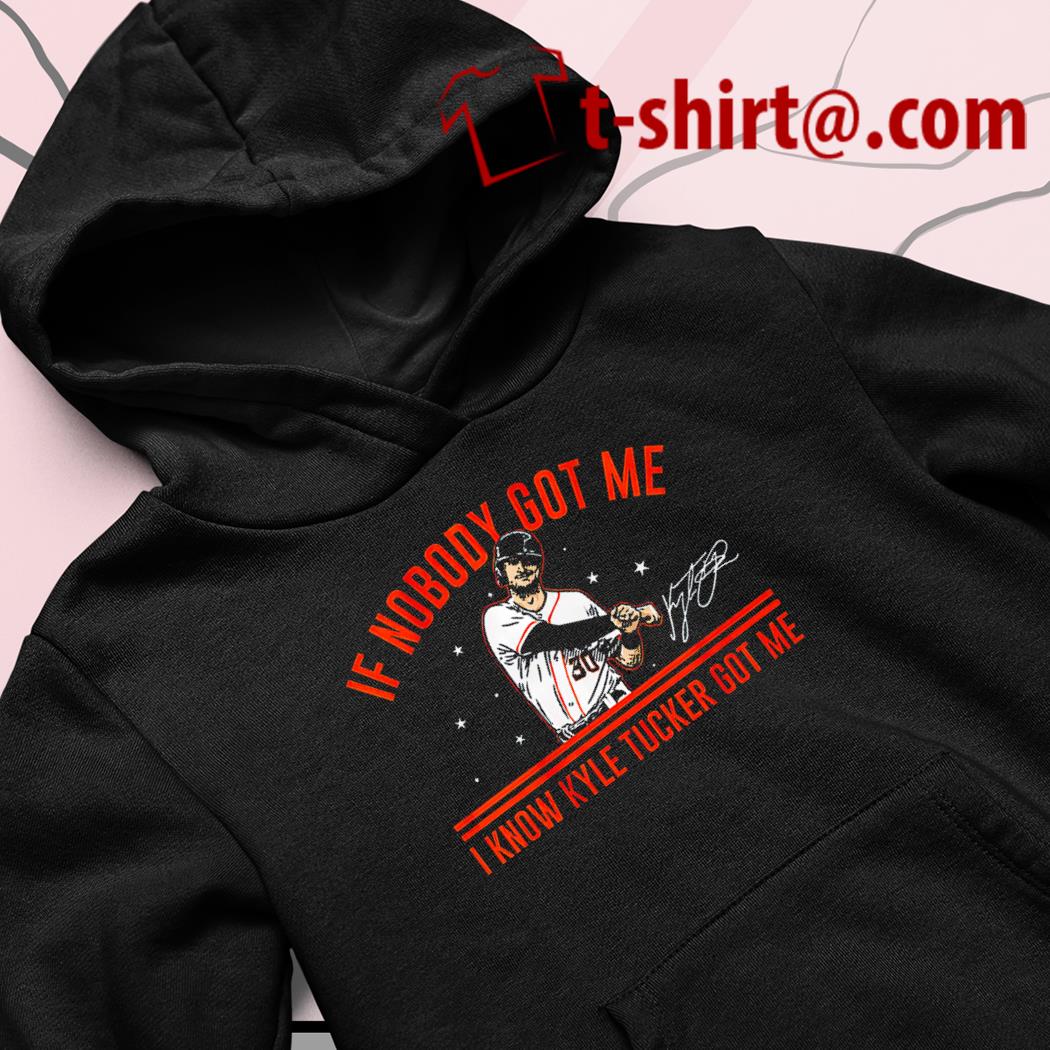 If nobody got me kyle tucker got me shirt, hoodie, longsleeve, sweater