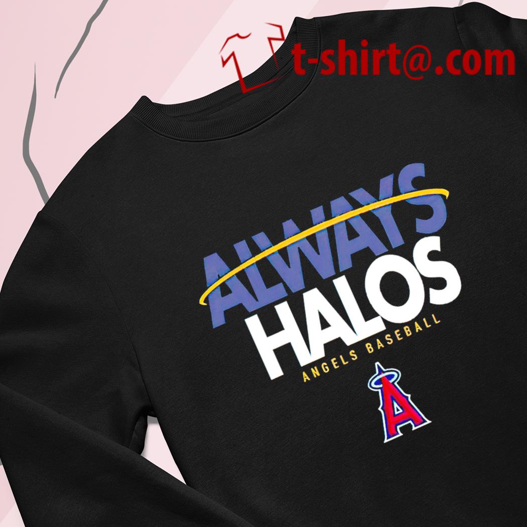 Los Angeles Angels Go Halos Angels T-Shirt, hoodie, sweater, long