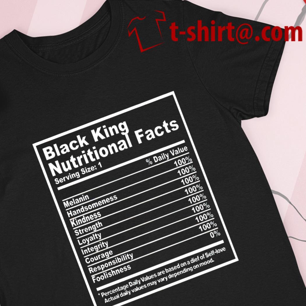 Gå igennem reaktion lustre Black King Nutritional Facts funny T-shirt, hoodie, sweater, long sleeve  and tank top