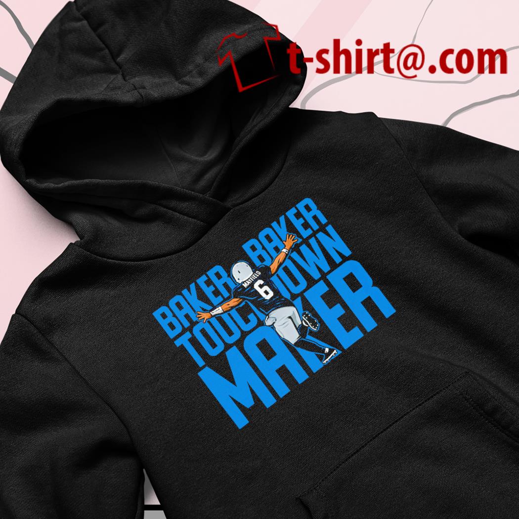 Baker Mayfield Baker Baker Touchdown Maker T-Shirt, hoodie, sweater, long  sleeve and tank top