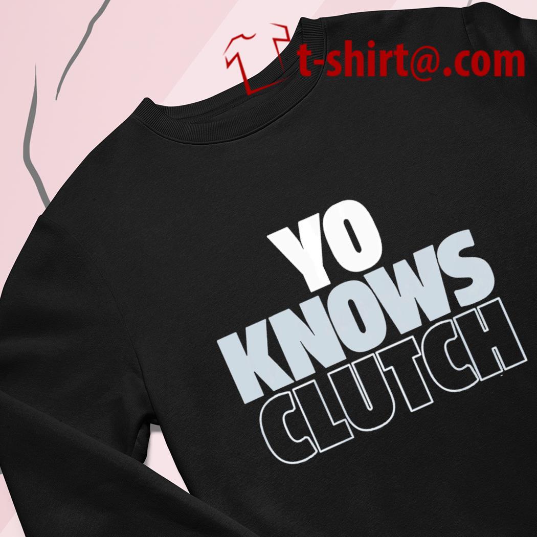 Yoan Moncada yo knows clutch 2022 T-shirt, hoodie, sweater, long sleeve and  tank top