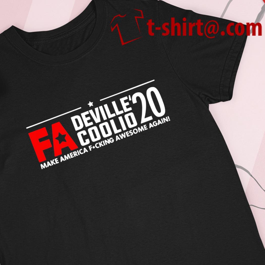 Fa Deville Coolio '20 make America fucking awesome again funny T-shirt