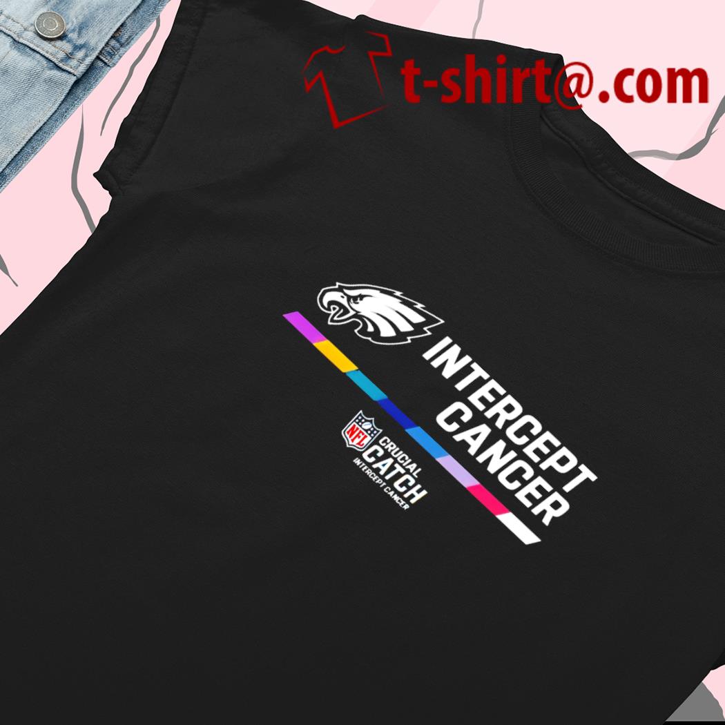 Official Philadelphia Eagles 2022 Nfl Crucial Catch Intercept Cancer Shirt,  hoodie, tank top, sweater and long sleeve t-shirt