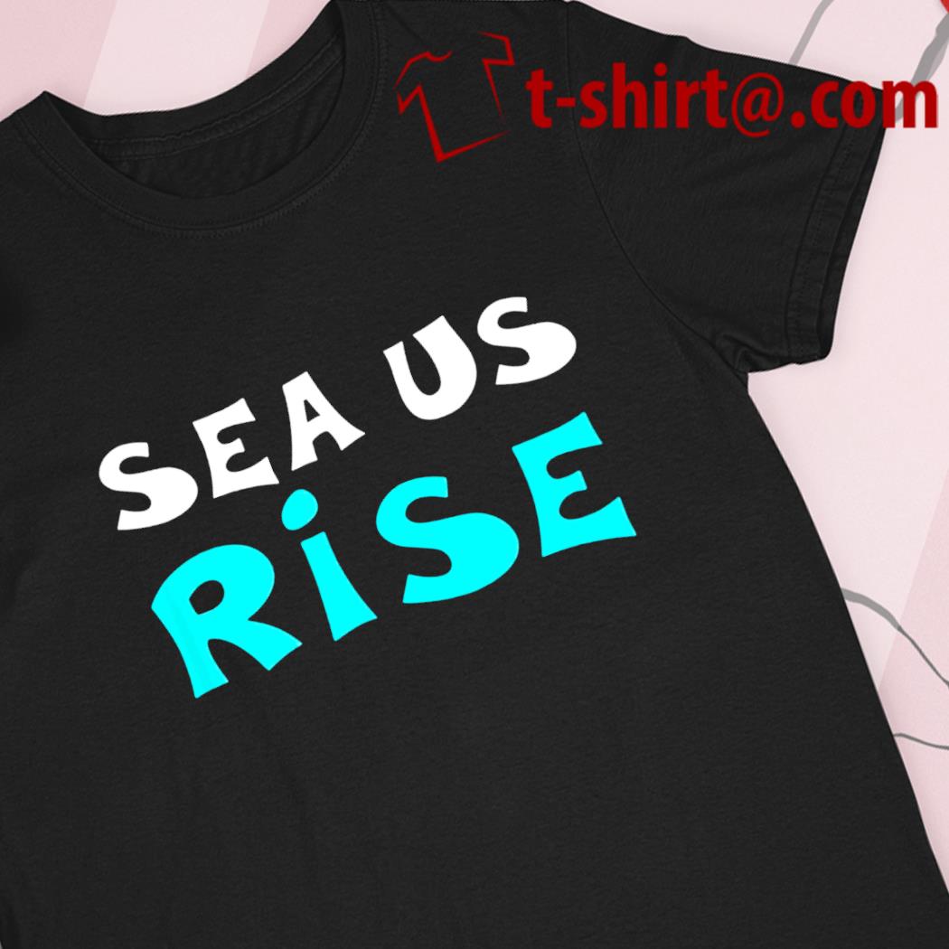 Seattle Mariners sea us rise shirt, hoodie, sweater and v-neck t-shirt