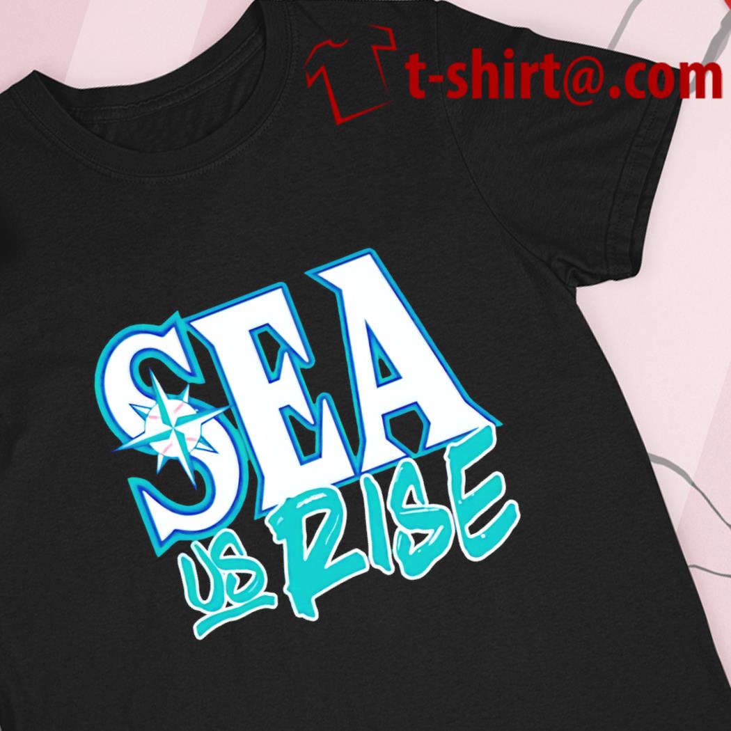Official Sea Us Rise Seattle Mariners Shirt, hoodie, tank top