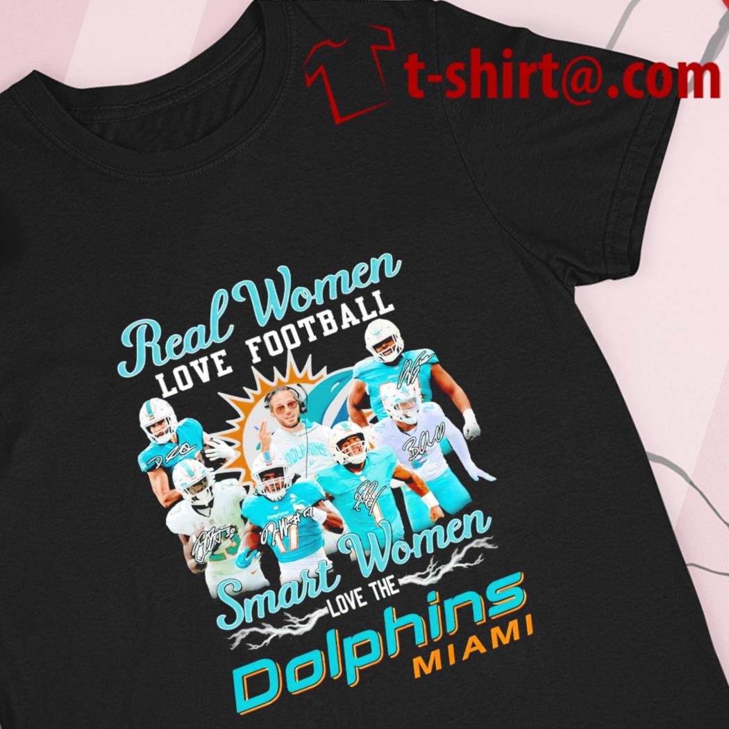 Real women love football smart women love the Dolphins Miami signatures 2022 T-shirt