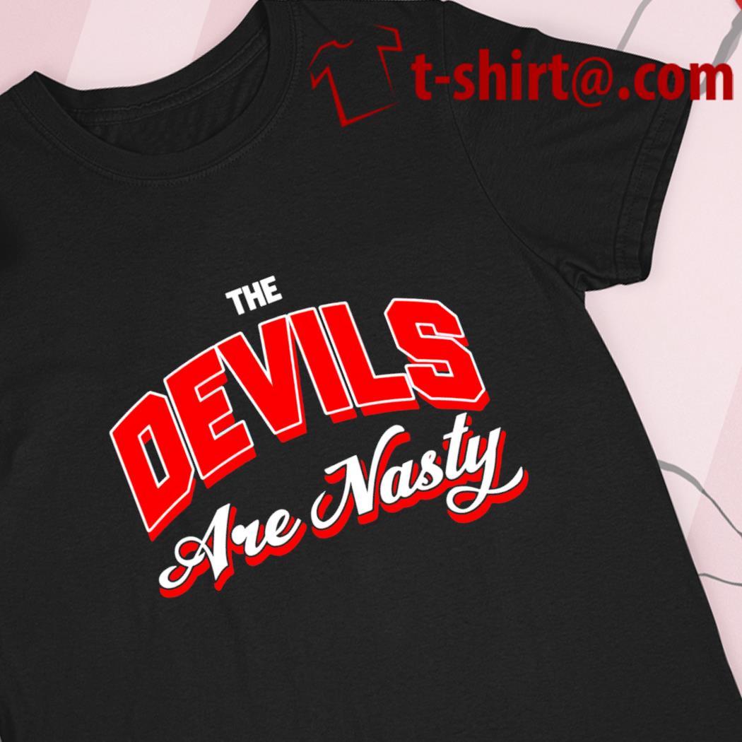 The Devils are Nasty 2022 T-shirt