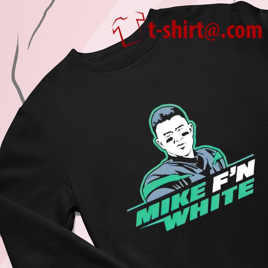 Mike F'n White 2022 Shirt, hoodie, sweater and long sleeve