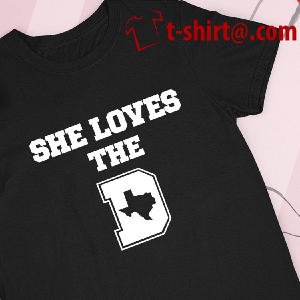 She loves the Dallas Cowboys shirt, sweater, hoodie, sweater, long sleeve  and tank top