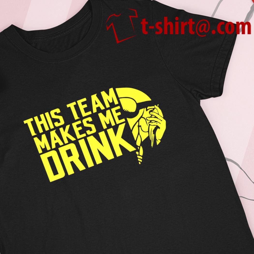 THIS TEAM MAKES ME DRINK T-Shirt - White