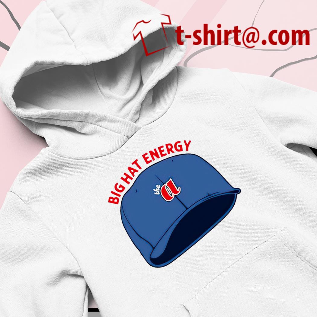 Atlanta Braves big hat energy funny 2023 T-shirt, hoodie, sweater