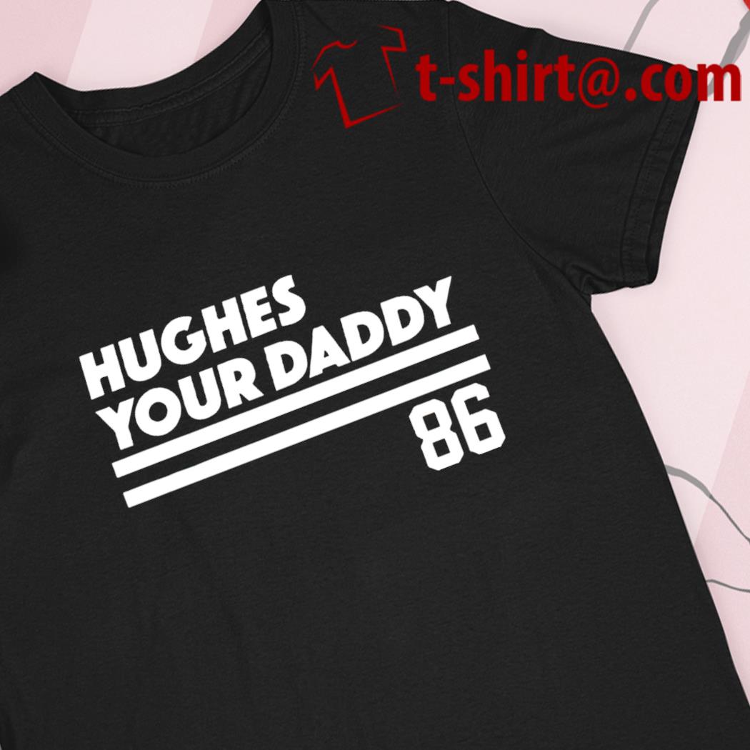 Jack Hughes 86 New Jersey Devils hockey Hughes your daddy T-shirt, hoodie,  sweater, long sleeve and tank top