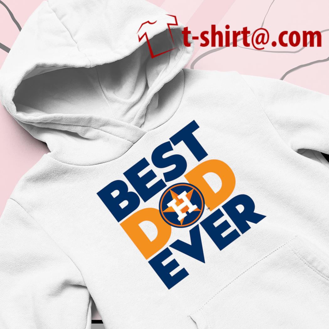 Awesome best dad ever MLB Houston Astros logo 2023 T-shirt, hoodie,  sweater, long sleeve and tank top