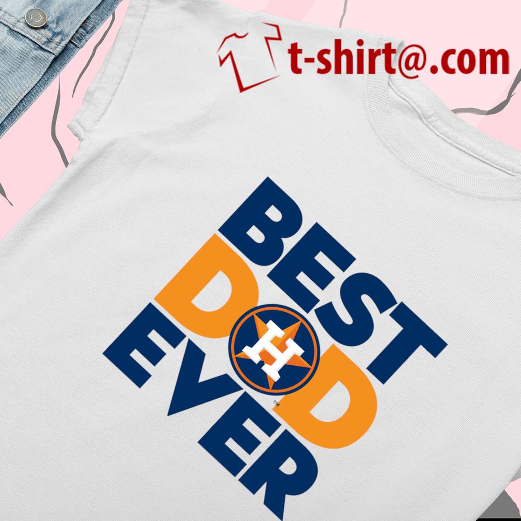 Houston Astros Best Dad Ever Shirt - High-Quality Printed Brand