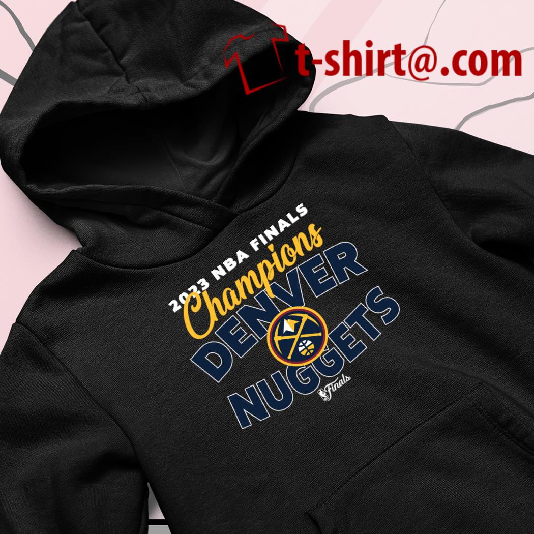 2023 NBA Champions Denver Nuggets 2023 NBA Finals shirt, hoodie, sweater,  long sleeve and tank top