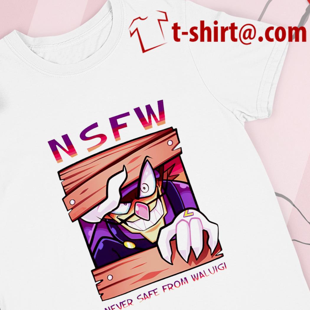 Nsfw never safe from Waluigi funny T-shirt, hoodie, sweater, long sleeve  and tank top