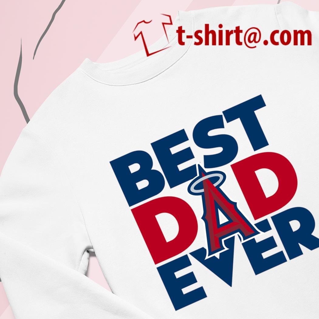 Official best dad ever MLB Los Angeles Angels logo 2023 T-shirt, hoodie,  sweater, long sleeve and tank top