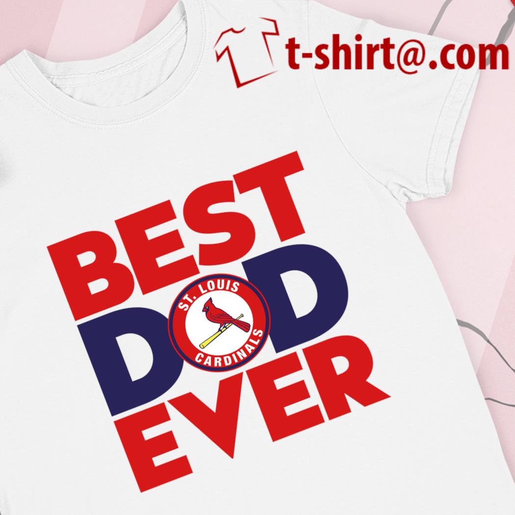 Premium best dad ever MLB St. Louis Cardinals logo 2023 T-shirt