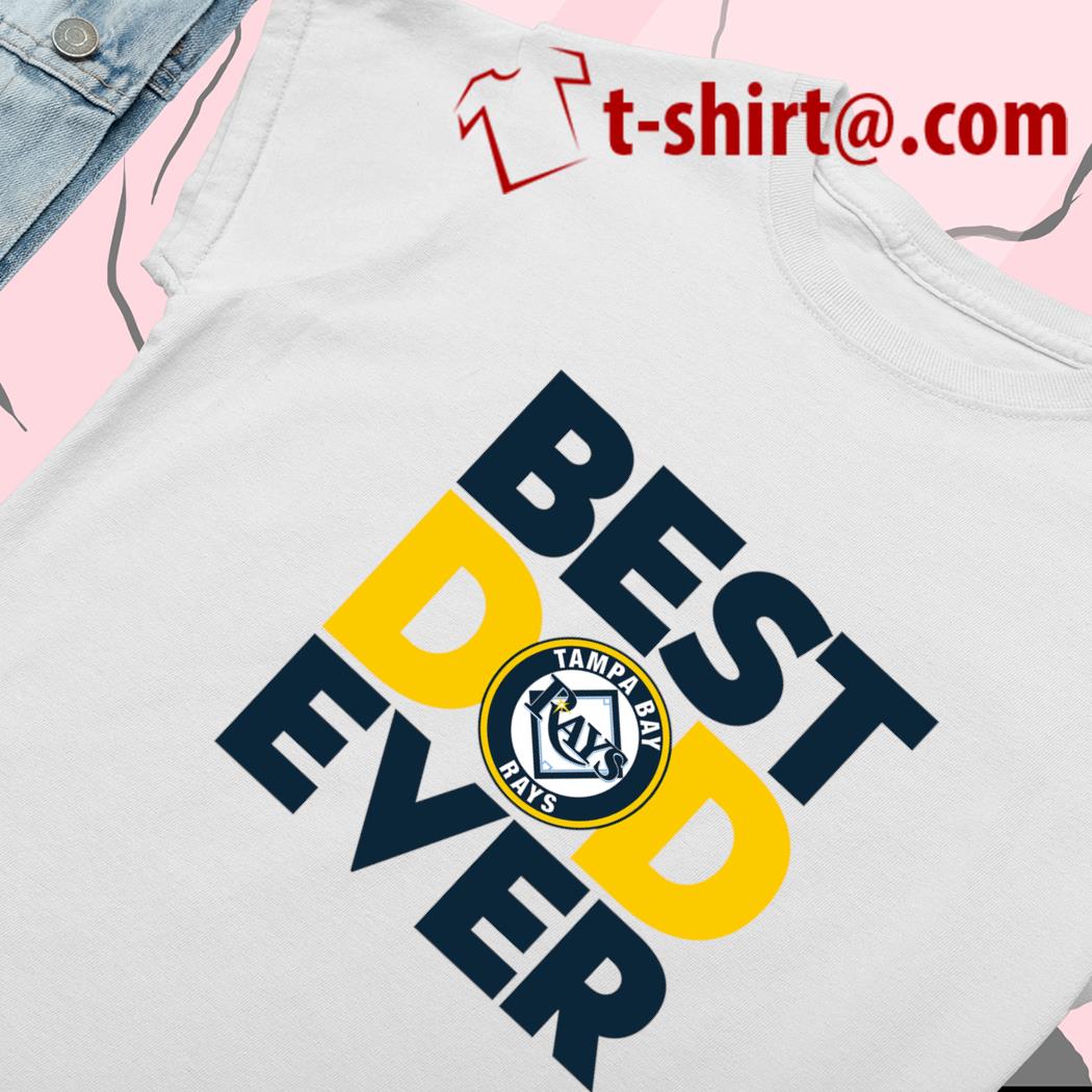 Best Dad Ever MLB Tampa Bay Rays shirt, hoodie, sweater, long