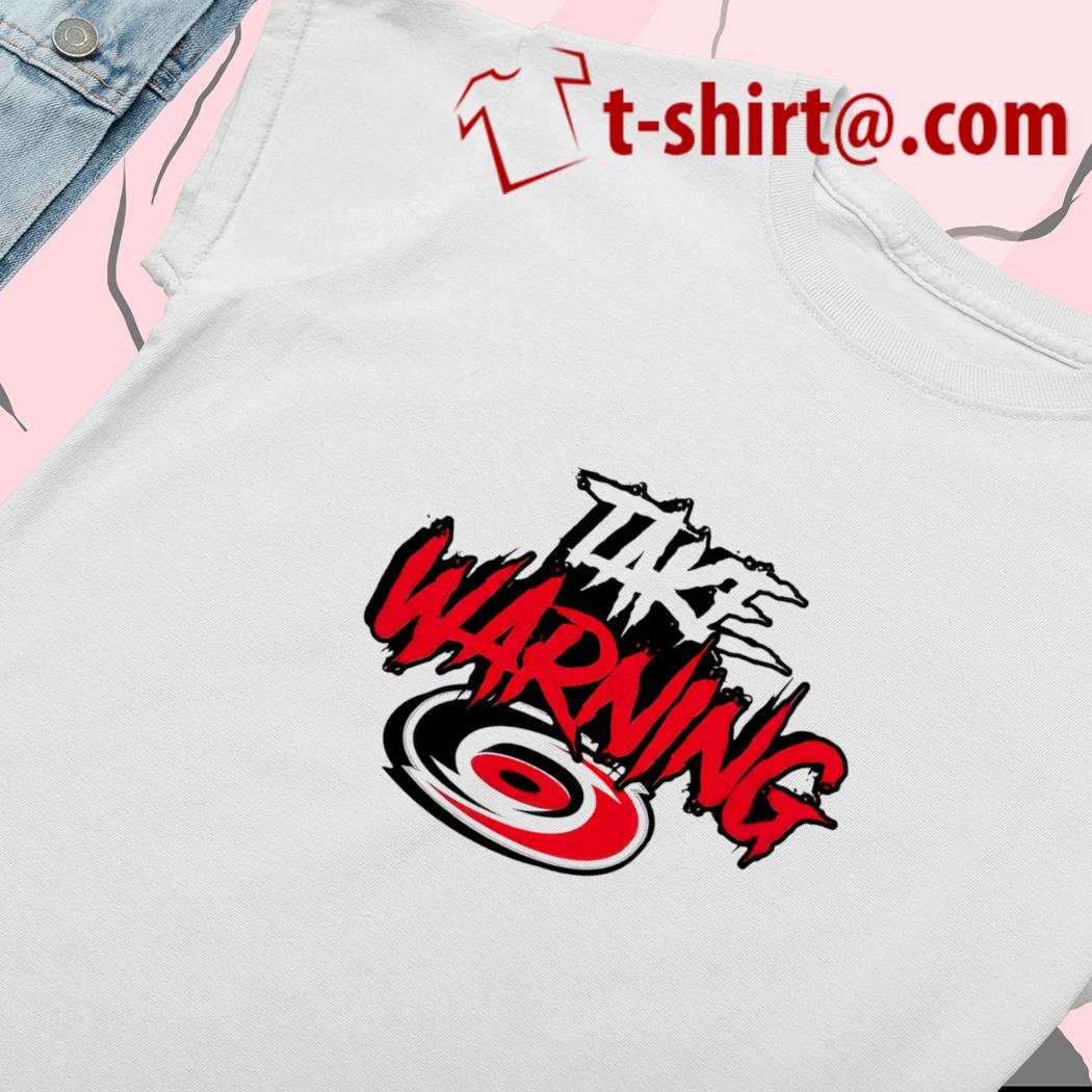 Carolina Hurricanes take warning shirt, hoodie, sweater, long