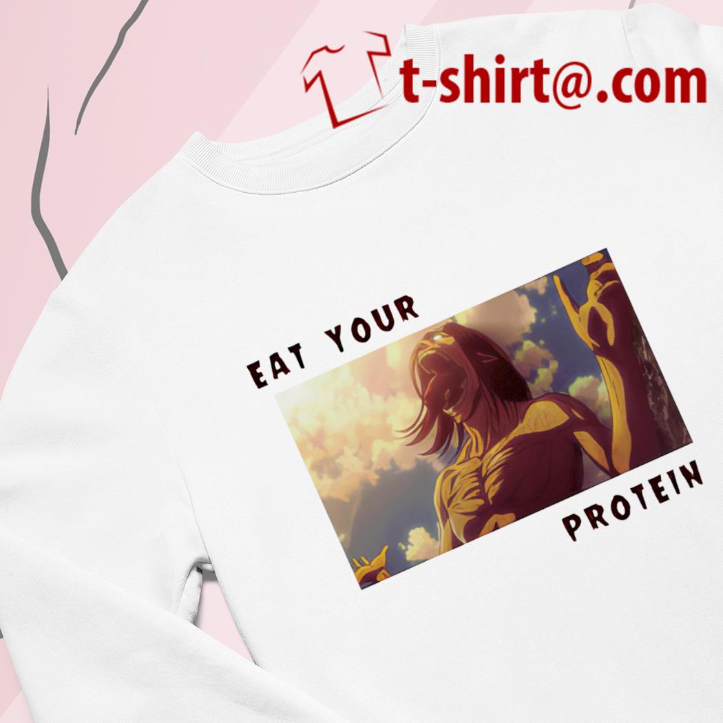 Eat Your Protein Attack on Titan Shirt Anime Fans Gifts