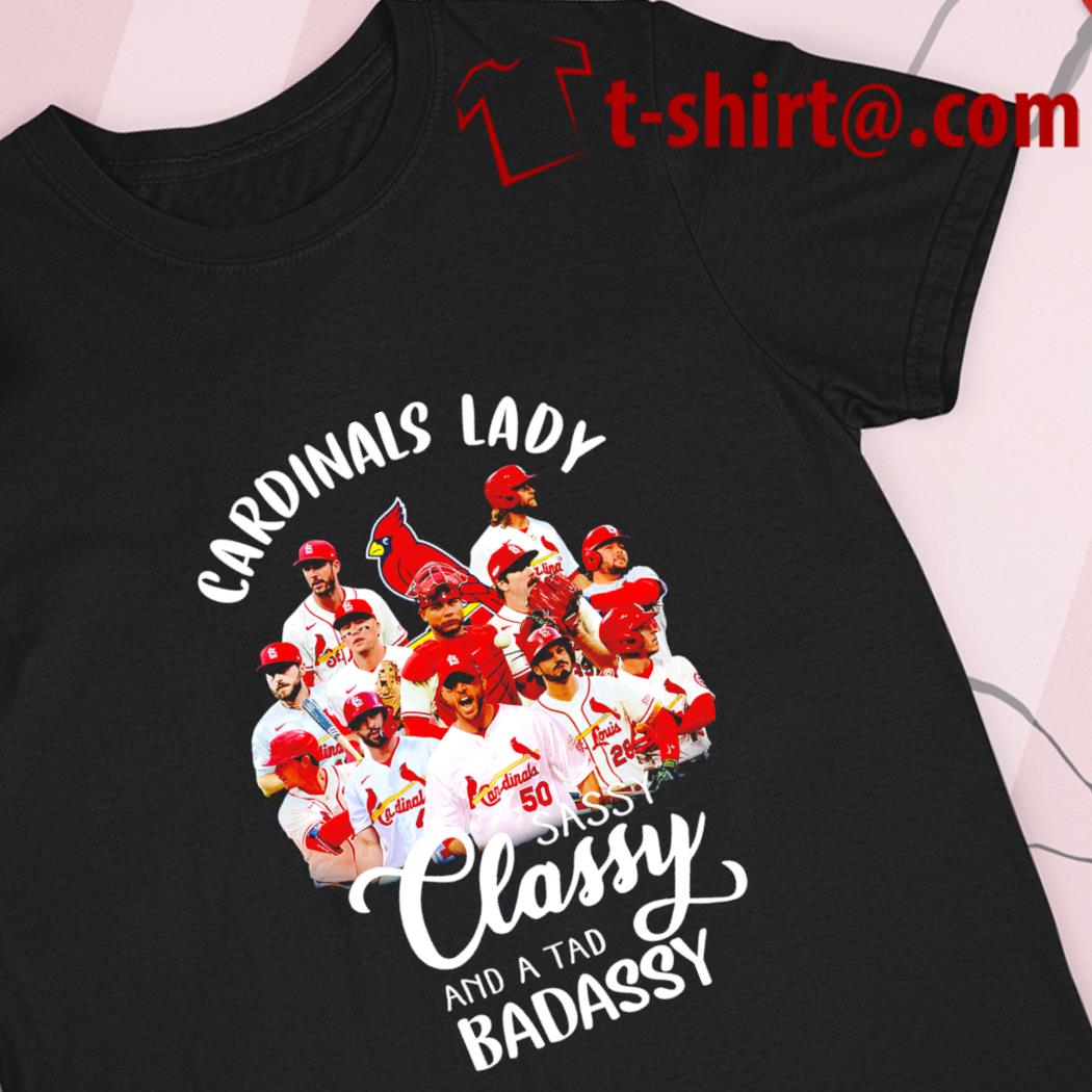 St. Louis Cardinals Lady Sassy Classy And A Tad Badassy 2023